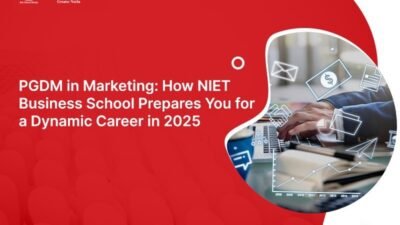 PGDM in Marketing: How NIET Business School Prepares You for a Dynamic Career in 2025