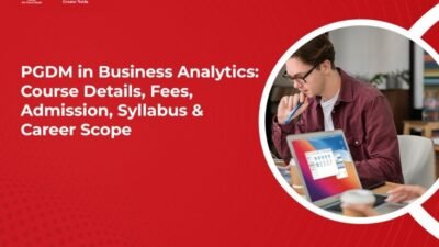 PGDM in Business Analytics: Course Details, Fees, Admission, Syllabus & Career Scope 