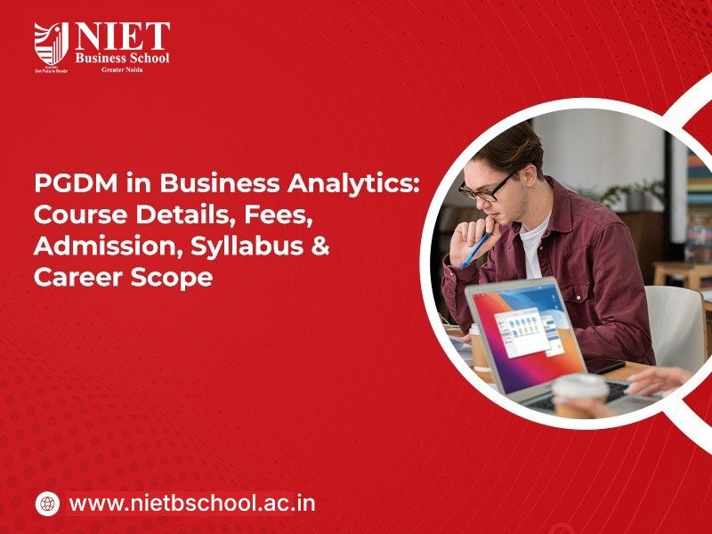 PGDM in Business Analytics: Course Details, Fees, Admission, Syllabus & Career Scope 