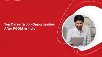 Top Career and Job Opportunities After PGDM in India