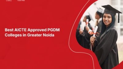 Best AICTE Approved PGDM Colleges in Greater Noida 