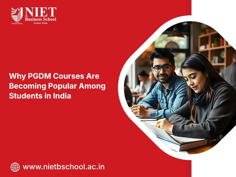 Why PGDM Courses Are Becoming Popular Among Students in India
