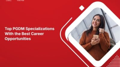 Top PGDM Specializations With the Best Career Opportunities