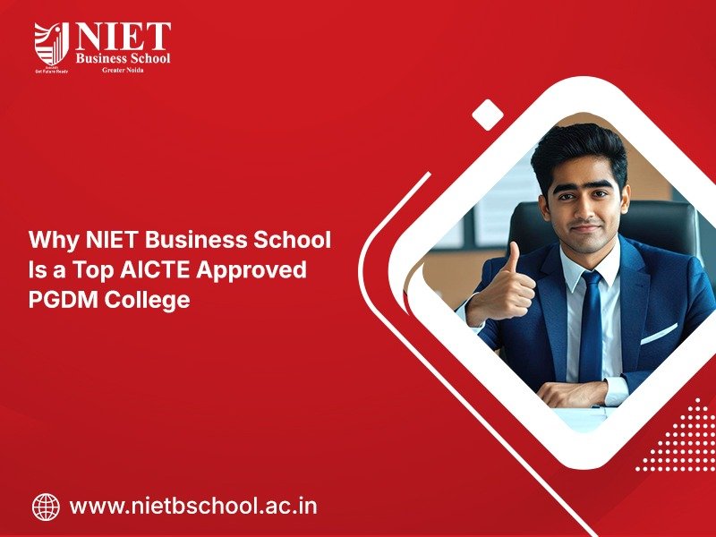 Why NIET Business School Is a Top AICTE Approved PGDM College