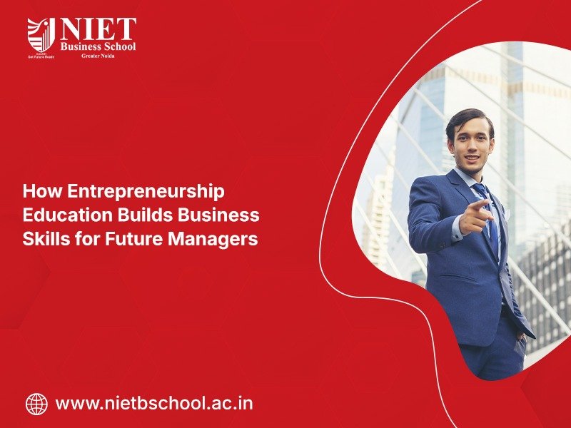 How Entrepreneurship Education Builds Business Skills for Future Managers